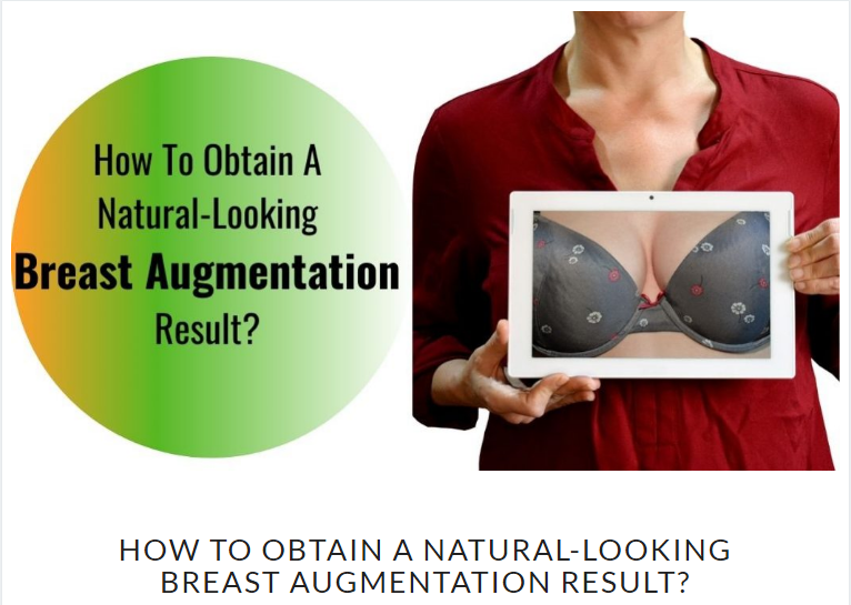 How To Obtain A Natural-Looking Breast Augmentation Result?