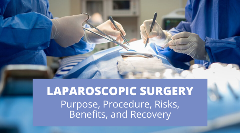 Laparoscopic Surgery: Purpose, Procedure, Risks, Benefits, and Recovery